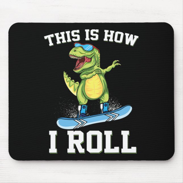 This Is How I Roll Dinosaur Snowboarding Trex Snow Mouse Mat (Front)
