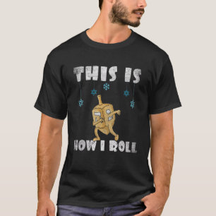 This Is How I Roll  Dreidel Chanukah Hanukkah Men  T-Shirt