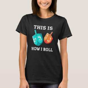 This Is How I Roll Dreidel Chanukah Jew Hanukkah T-Shirt