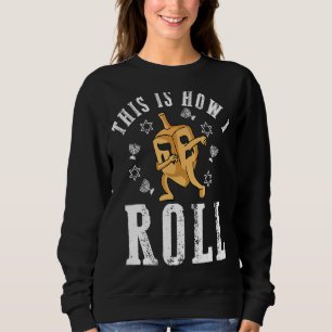This Is How I Roll Dreidel Dabbing Funny For Hanu Sweatshirt