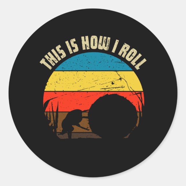 This Is How I Roll - Dung Beetles Classic Round Sticker (Front)
