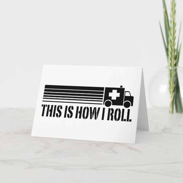 This Is How I Roll EMT Card (Front)