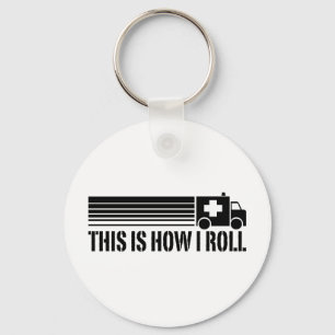 This Is How I Roll EMT Key Ring
