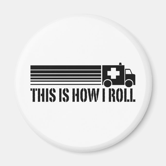 This Is How I Roll EMT Magnet (Front)