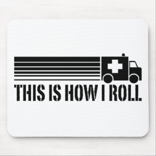 This Is How I Roll EMT Mouse Mat