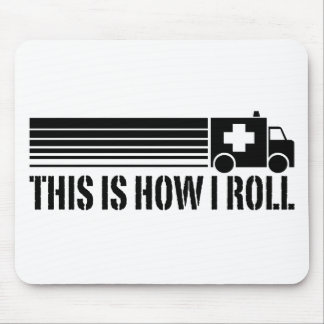 This Is How I Roll EMT Mouse Mat