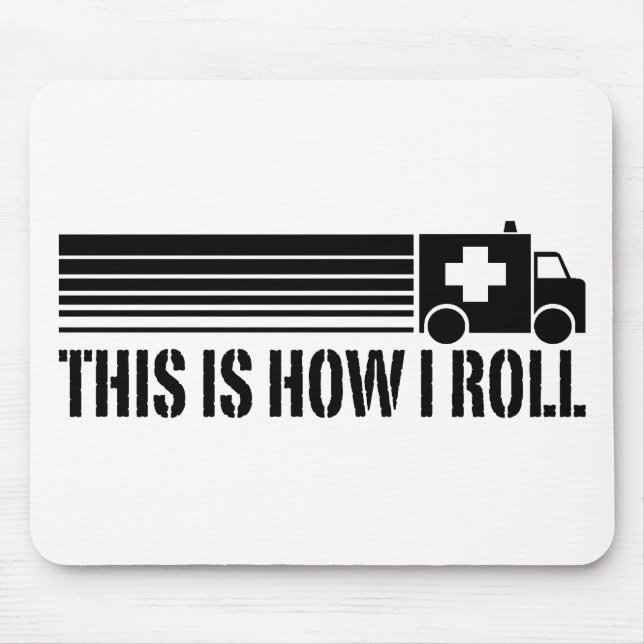 This Is How I Roll EMT Mouse Mat (Front)