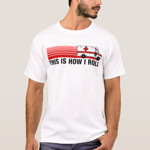 This Is How I Roll EMT T-Shirt