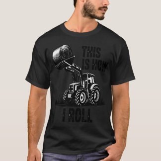 This Is How I Roll Farm Life Pun T-Shirt