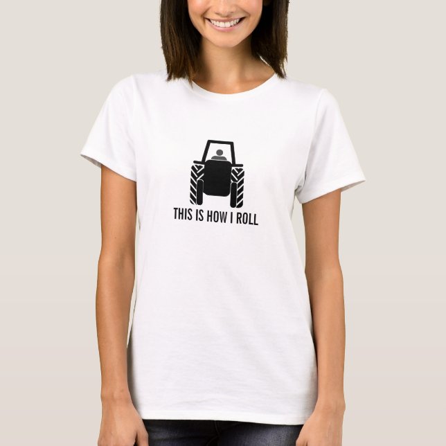 This is How I Roll Farmer on Tractor T-Shirt (Front)