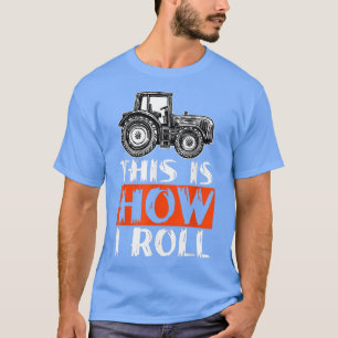 This Is How I Roll Farmer Tractor Farming Family T-Shirt