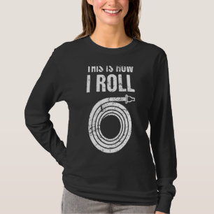 This Is How I Roll Firefighter Extinguish Fireman T-Shirt