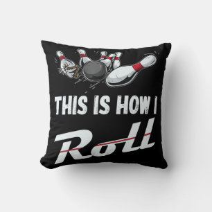 This Is How I Roll Fun Bowling Team  Men Women Kid Cushion