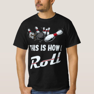 This Is How I Roll Fun Bowling Team  Men Women Kid T-Shirt