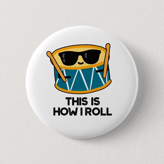 This Is How I Roll Funny Drummer Drum Pun  6 Cm Round Badge (Front)