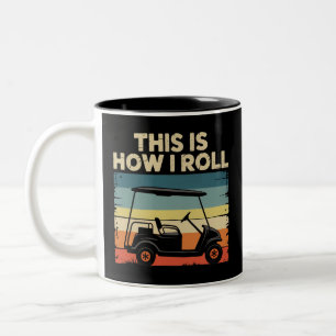 This Is How I Roll Funny Golf Cart Golfer Golfing Two-Tone Coffee Mug