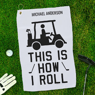 This is How I Roll Funny Golfing Custom Golfer Golf Towel