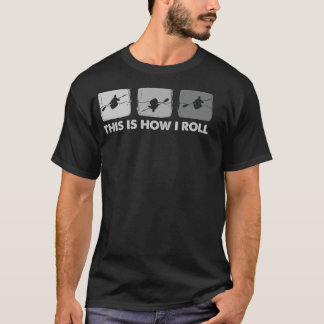 This Is How I Roll  Funny Kayak  T-Shirt