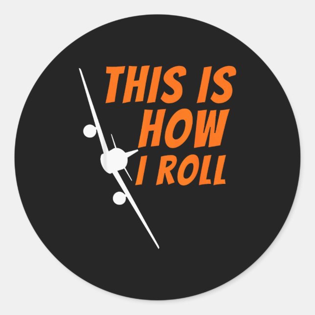 This Is How I Roll - Funny Lot &amp; Aviation Airp Classic Round Sticker (Front)