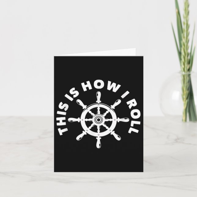 This Is How I Roll Funny Nautical Boating Captain  Card (Front)