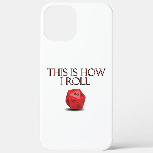 This Is How I Roll Funny RPG Dice Case-Mate iPhone Case (Back)