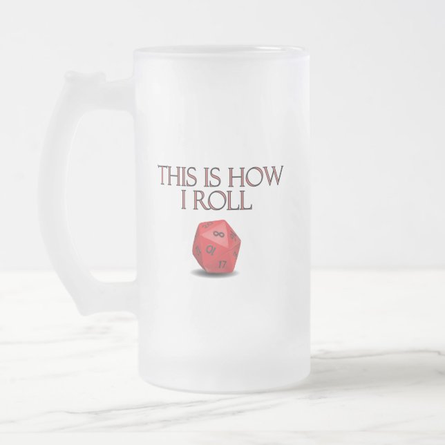 This Is How I Roll Funny RPG Dice Frosted Glass Beer Mug (Left)