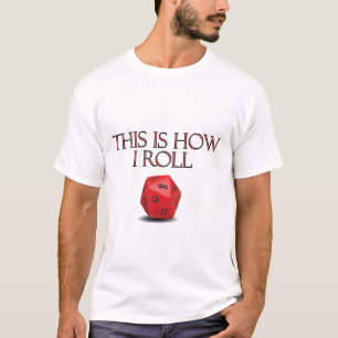This Is How I Roll Funny RPG Dice T-Shirt