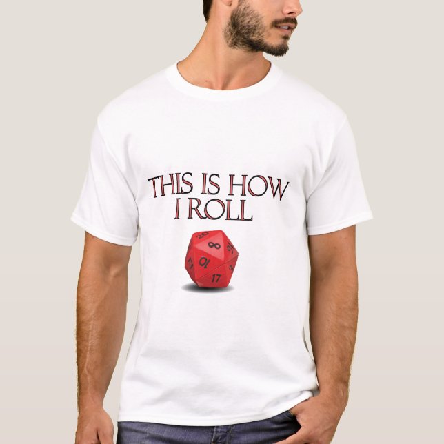 This Is How I Roll Funny RPG Dice T-Shirt (Front)