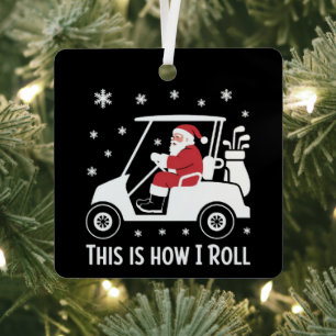 This is How I Roll Funny Santa Riding A Golf Cart  Metal Tree Decoration
