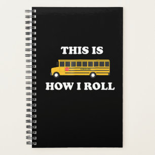 This Is How I Roll Funny School Bus Driver Planner