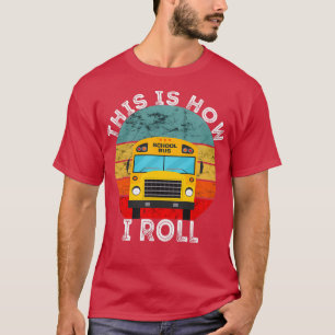 This Is How I Roll Funny School Bus Retro Sunset T-Shirt