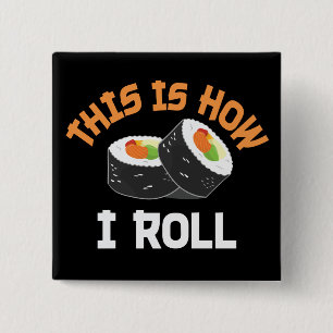 This Is How I Roll - Funny Sushi 15 Cm Square Badge