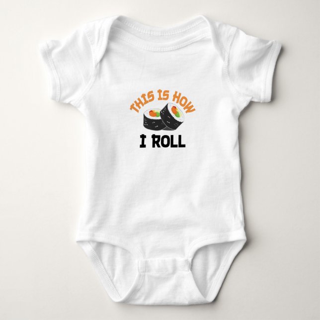 This Is How I Roll - Funny Sushi Baby Bodysuit (Front)