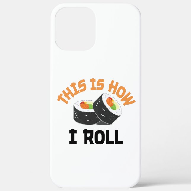 This Is How I Roll - Funny Sushi Case-Mate iPhone Case (Back)