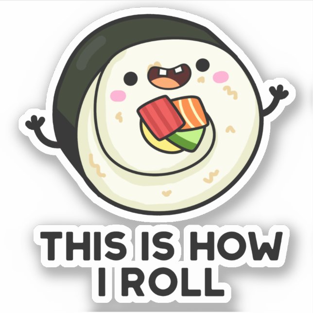 This Is How I Roll Funny Sushi Pun  (Front)