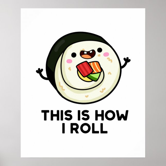 This Is How I Roll Funny Sushi Pun Poster (Front)
