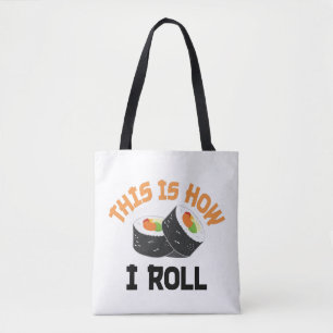 This Is How I Roll - Funny Sushi Tote Bag