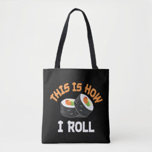 This Is How I Roll - Funny Sushi Tote Bag