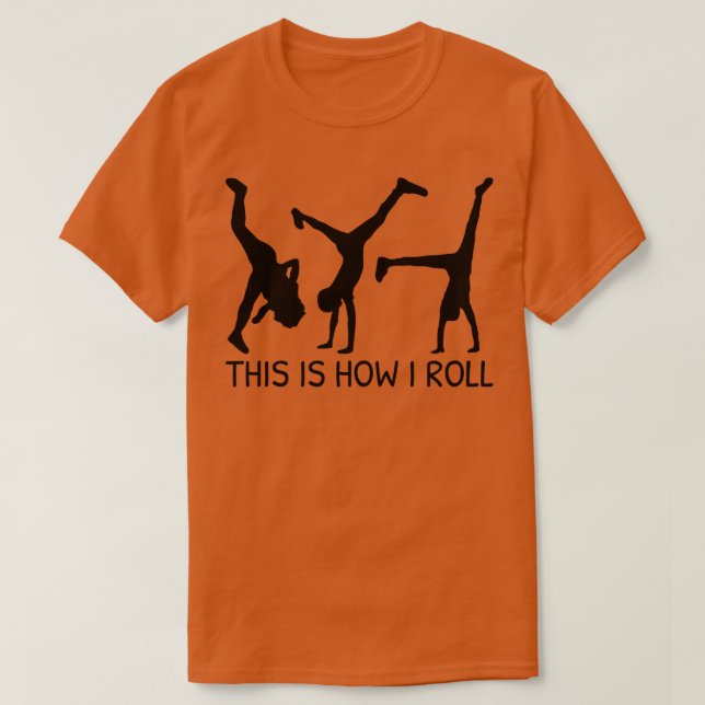 This Is How I Roll Funny twheel T-Shirt (Design Front)