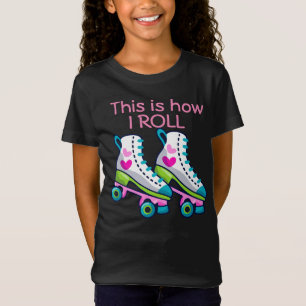 This is how I roll girl roller skates  T-Shirt