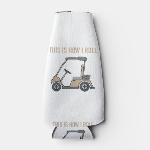This is How I Roll Golf Cart Funny Golfers Bottle Cooler