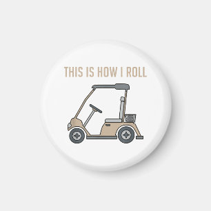 This is How I Roll Golf Cart Funny Golfers Magnet
