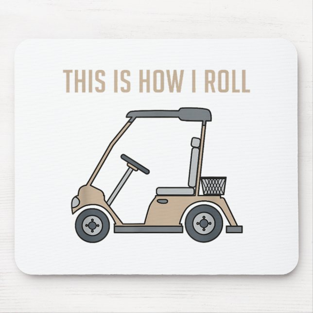 This is How I Roll Golf Cart Funny Golfers Mouse Mat (Front)