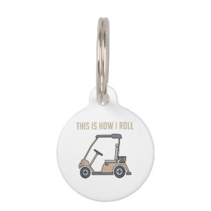 This is How I Roll Golf Cart Funny Golfers Pet Tag