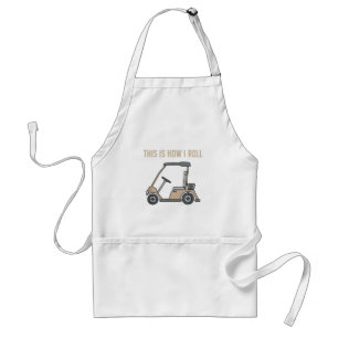 This is How I Roll Golf Cart Funny Golfers Standard Apron
