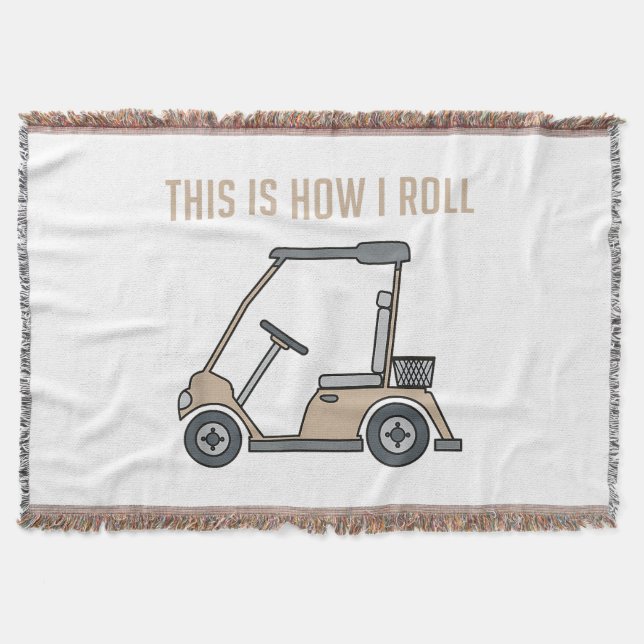 This is How I Roll Golf Cart Funny Golfers Throw Blanket (Front)