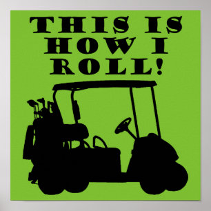 This Is How I Roll Golf Cart Funny Poster Sign