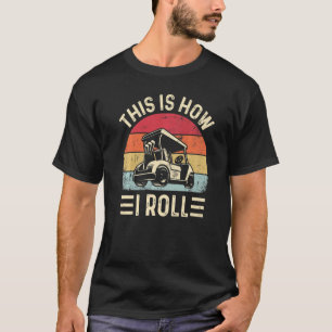 This is How I Roll Golf Cart Golfers 6 T-Shirt