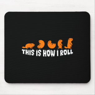 This Is How I Roll Groundhog Cute Groundhog Day Fu Mouse Mat
