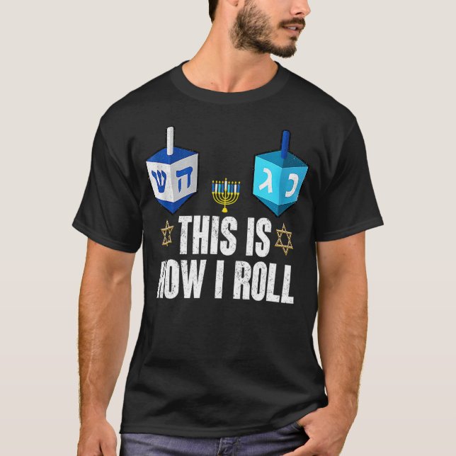 This Is How I Roll  Hanukkah Dreidel Chanukah Jewi T-Shirt (Front)